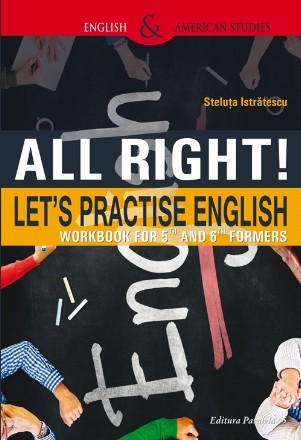 ALL RIGHT! LET’S PRACTISE ENGLISH. WORKBOOK FOR 5th AND 6th FORMERS