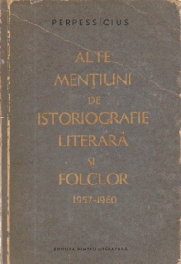 Alte mentiuni de istoriografie literara si folclor 1957-1960