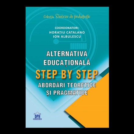 Alternativa educationala Step by Step: Abordari teoretice si pragmatice