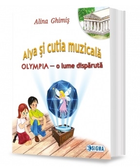 Alya si cutia muzicala, volumul 2 : Olympia, o lume disparuta