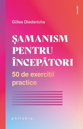 Şamanism pentru începători : 50 de exerciţii practice