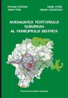 Amenajarea teritoriului suburban al municipiului Bistrita