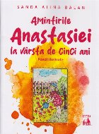 Amintirile Anastasiei la vârsta de cinci ani : poezii ilustrate