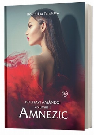 Amnezic. Bolnavi Amandoi. Volumul I