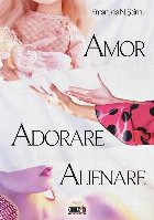 Amor adorare alienare