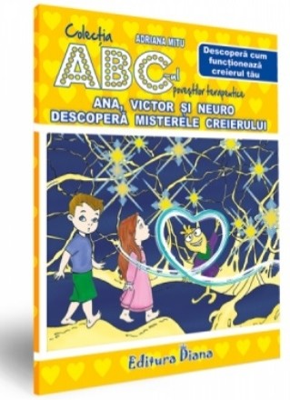 Ana, Victor si Neuro descopera misterele creierului. Descopera cum functioneaza creierul tau