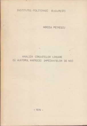 Analiza Circuitelor Liniare cu Ajutorul Matricei Impedantelor de Nod