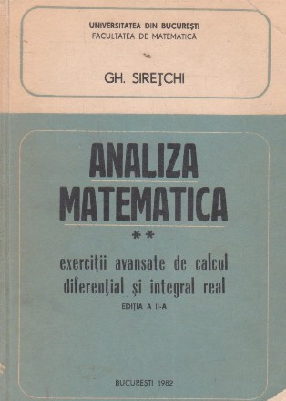 Analiza matematica, Volumul al II-lea, Exercitii avansate de calcul diferential si integral real, Editia a II-a