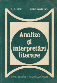 Analize si interpretari literare (pentru bacalaureat si admitere in facultate)