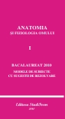 ANATOMIA SI FIZIOLOGIA OMULUI VOL. I - BACALAUREAT 2010 - Modele de subiecte cu sugestii de rezolvare