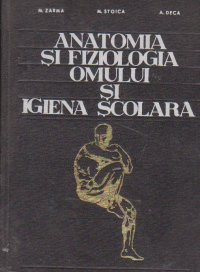 Anatomia si fiziologia omului si igiena scolara