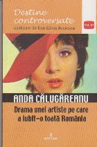 Anda Calugareanu - Drama unei artiste pe care a iubit-o toata Romania