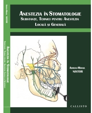 Anestezia în stomatologie : substanţe, tehnici pentru anestezia locală şi generală