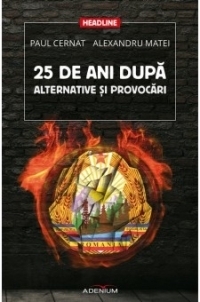 25 de ani dupa. Alternative si provocari