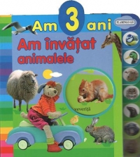 Am 3 ani - Am invatat animalele