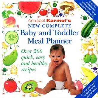 Annabel Karmel's New Complete Baby & Toddler Meal Planner -