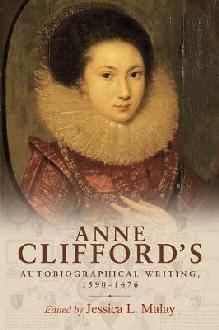 Anne Clifford's Autobiographical Writing, 1590-1676