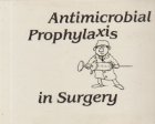 Antimicrobial Prophylaxis in Surgery