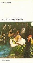 Antirenasterea - Cu un apendix de manuscrise inedite, Volumele I si II