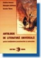 Antologie de literatura universala pentru invatamantul preuniversitar si universitar
