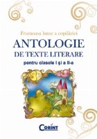 ANTOLOGIE DE TEXTE LITERARE PT. CLS. I-II