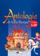 Antologie de texte literare. Clasele I-IV