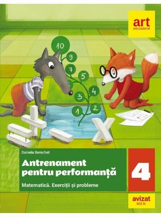 Antrenament pentru performanta. Matematica. Exercitii si probleme. Clasa a IV-a