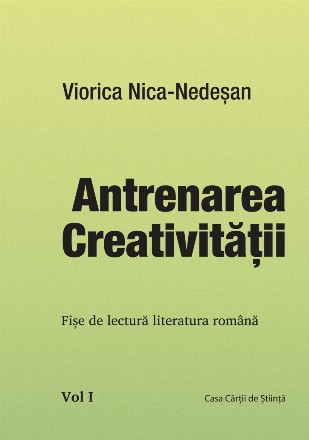 Antrenarea creativitatii. Fise de lectura literatura romana (Set 3 volume)