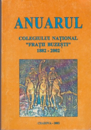 Anuarul Colegiului National Fratii Buzesti 1882-2002