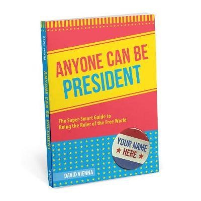 Anyone Can Be President