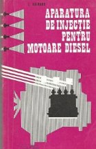 Aparatura de injectie pentru motoare Diesel - Constructie, exploatare si intretinere