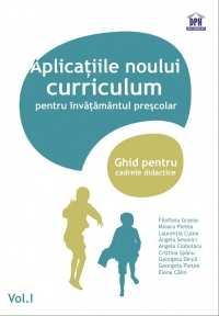 Aplicatiile noului curriculum pentru invatamantul prescolar - Nivel II (5-7 ani), Volumul I