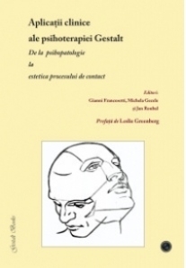 Aplicatii clinice ale psihoterapiei Gestalt. De la psihopatologie la estetica procesului de contact.