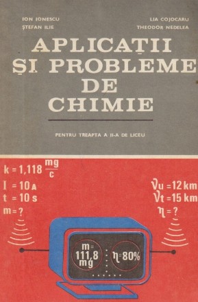 Aplicatii si probleme de chimie pentru treapta II-a de liceu