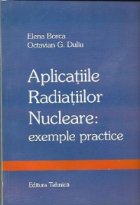 Aplicatiile radiatiilor nucleare Exemple practice