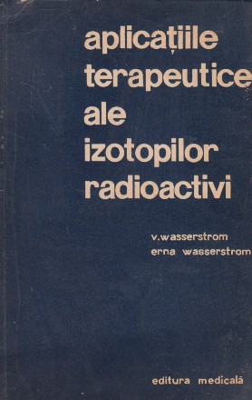 Aplicatiile terapeutice ale izotopilor radioactivi