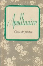 Apollinaire Choix poemes Apollinaire Culegere