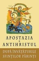 Apostazia si Antihristul dupa invatatura Sfintilor Parinti