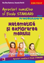 APRECIERI SUMATIVE SI FINALE STANDARD. MATEMATICA SI EXPLORAREA MEDIULUI. CLASA PREGATITOARE