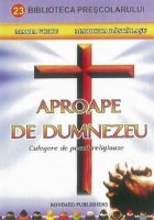 Aproape Dumnezeu Culegere poezii religioase