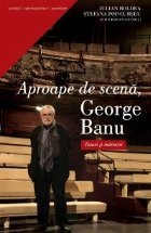 Aproape de scena, George Banu. Eseuri si marturii