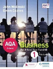 AQA A Level Business 1 Third Edition (Wolinski & Coates)