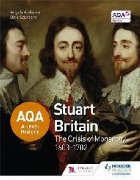 AQA A-level History: Stuart Britain and the Crisis of Monarc