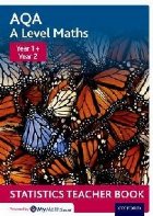 AQA A Level Maths: Year 1 + Year 2 Statistics Teacher Book