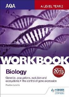 AQA A Level Year 2 Biology Workbook: Genetics, populations,