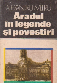 Aradul in legende si povestiri