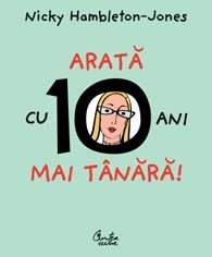 Arata cu 10 ani mai tanara