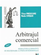 Arbitrajul comercial - Modalitate alternativa de solutionare a litigiilor patrimoniale