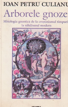 Arborele gnozei - Mitologia gnostica de la crestinimul timpuriu la nihilismul modern