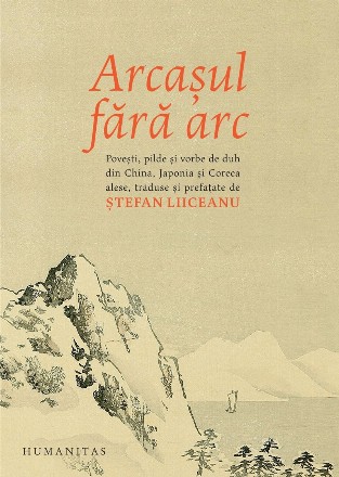 Arcaşul fără arc : poveşti, pilde şi vorbe de duh din China, Japonia şi Coreea